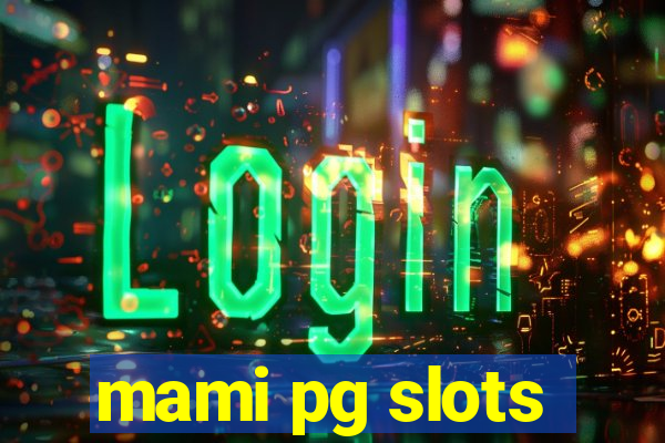 mami pg slots